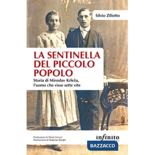 Sentinella del piccolo popolo. Storia di Miroslav Krleza, l'uomo che visse sette vite (La)