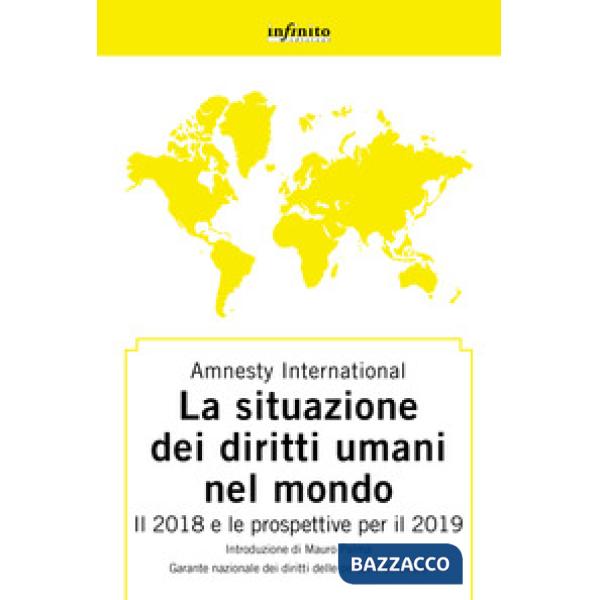 Amnesty International. Rapporto 2018-2019. La situazione dei diritti umani nel mondo. Il 2018 e le prospettive per il 2019
