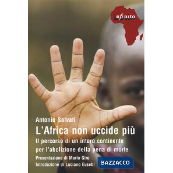 Africa non uccide più. Il percorso di un intero continente per l'abolizione della pena di morte (L')