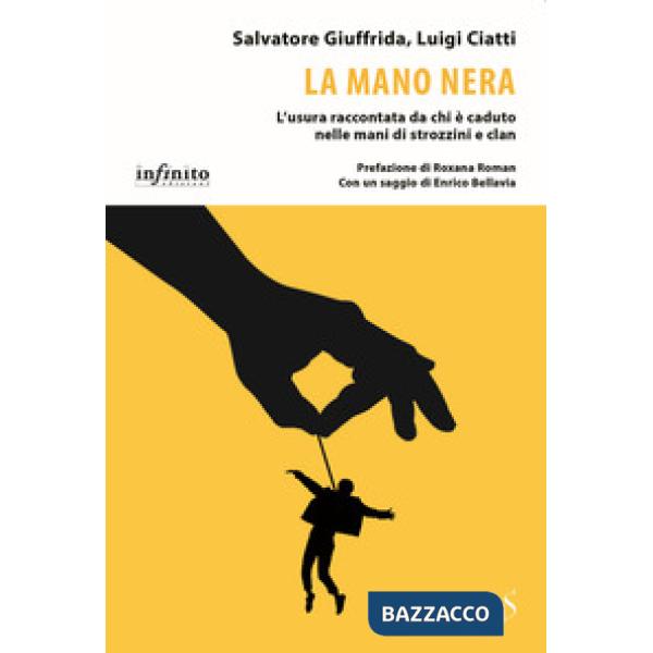 Mano nera. L'usura raccontata da chi è caduto nelle mani di strozzini e clan (La)