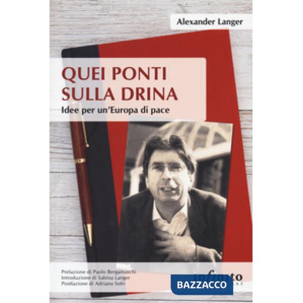 Quei ponti sulla Drina. Idee per un'Europa di pace