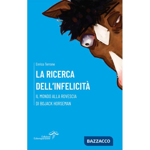 Ricerca dell'infelicità. Il mondo alla rovescia di BoJack Horseman (La)