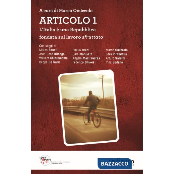 Articolo 1. L'Italia è una Repubblica fondata sul lavoro sfruttato