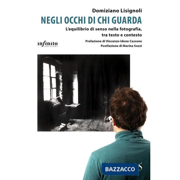 Negli occhi di chi guarda. L'equilibrio di senso nella fotografia, tra testo e contesto