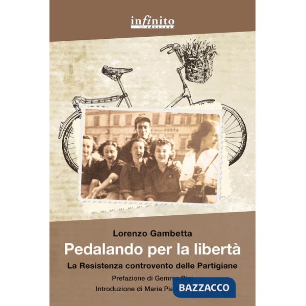 Pedalando per la libertà. La Resistenza controvento delle partigiane