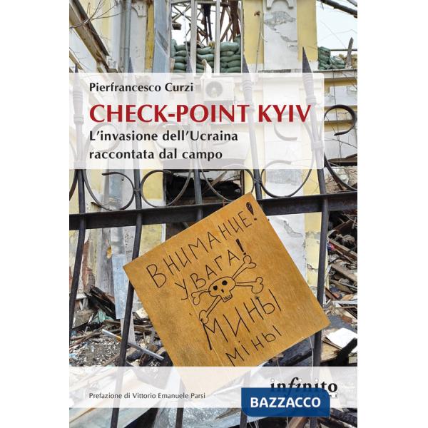 Check-point Kyiv. L'invasione dell'Ucraina raccontata dal campo