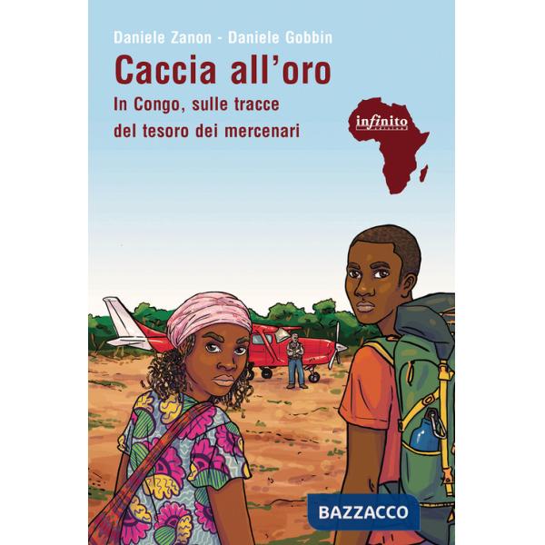 Caccia all'oro. In Congo, sulle tracce del tesoro dei mercenari