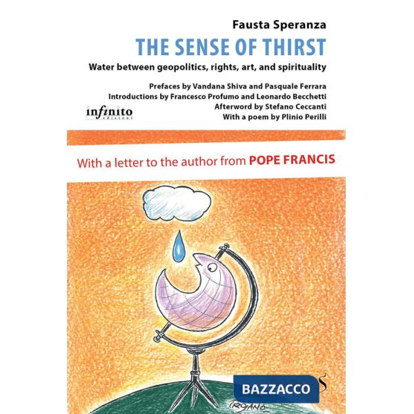 Sense of thirst. Water between geopolitics, rights, art and spirituality (The)