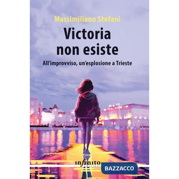 Victoria non esiste. All'improvviso, un'esplosione a Trieste