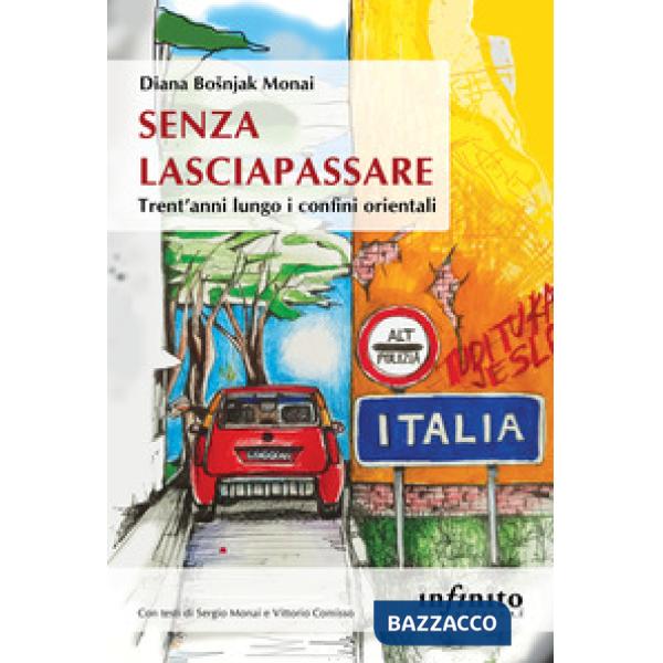 Senza lasciapassare. Trent'anni lungo i confini orientali