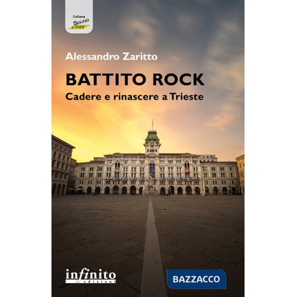 Battito rock. Cadere e rinascere a Trieste