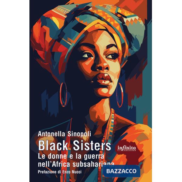 Black sisters. Le donne e la guerra nell'Africa subsahariana