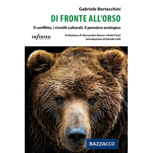 Di fronte all'orso. Il conflitto, i risvolti culturali, il pensiero ecologico