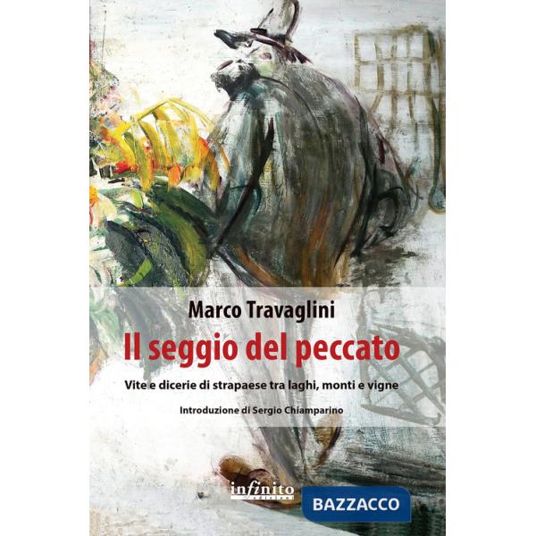Seggio del peccato. Vite e dicerie di strapaese tra laghi, monti e vigne (Il)