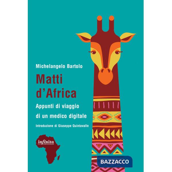 Matti d'Africa. Appunti di viaggio di un medico digitale