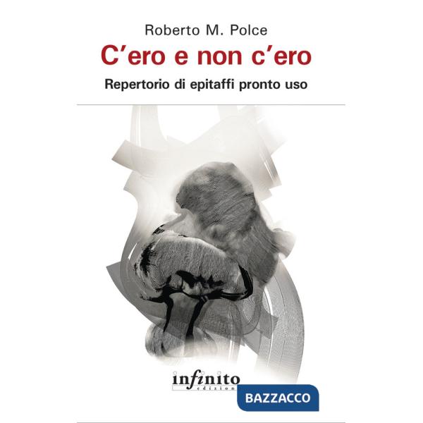 C'ero e non c'ero. Repertorio di epitaffi pronto uso