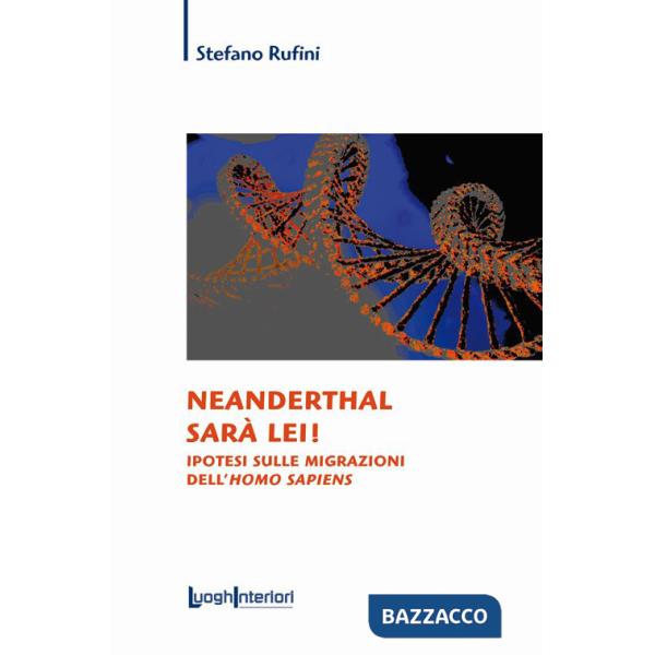 Neanderthal sarà lei! Ipotesi sulle migrazioni dell'Homo Sapiens