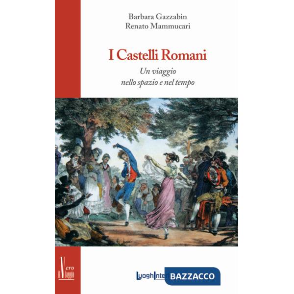 Castelli romani. Un viaggio nello spazio e nel tempo (I)