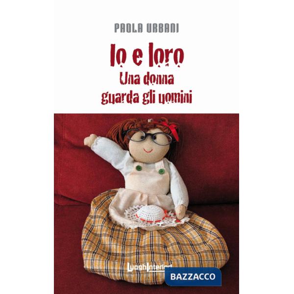 Io e loro. Una donna guarda gli uomini