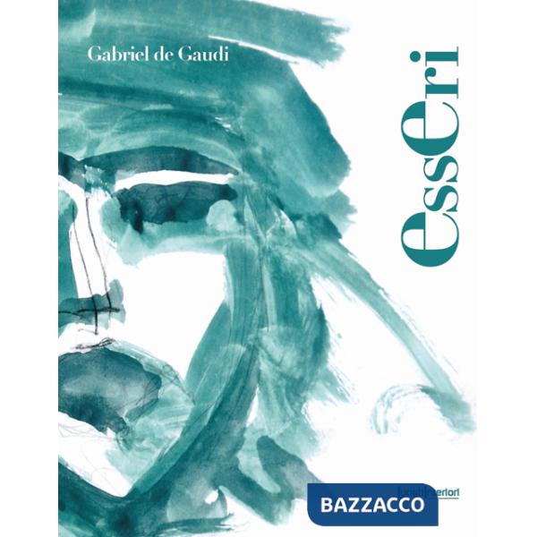 Esseri. Ediz. illustrata