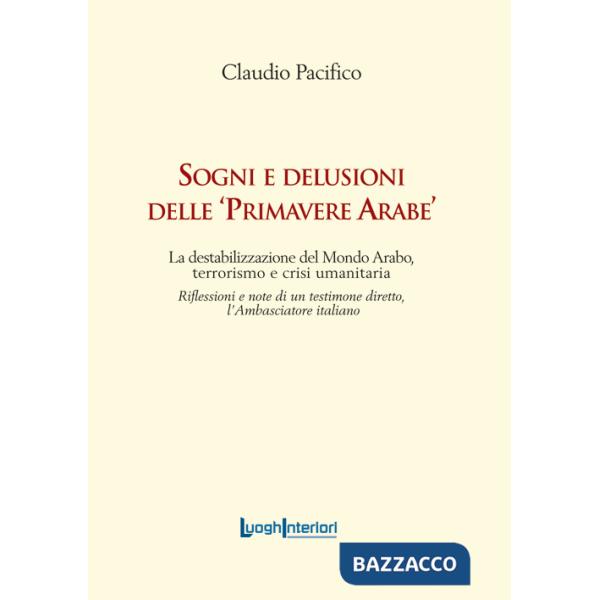 Sogni e delusioni delle «primavere arabe». La destabilizzazione del mondo arabo, terrorismo e crisi umanitaria