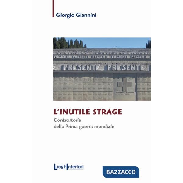 Inutile strage. Controstoria della prima guerra mondiale (L')