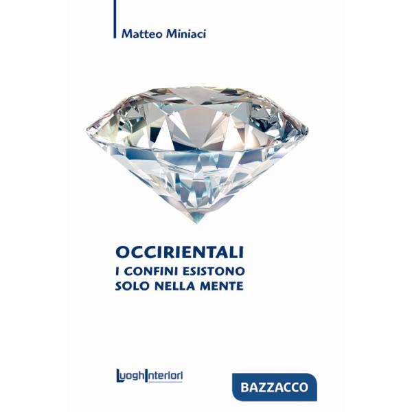 Occirientali. I confini esistono solo nella mente