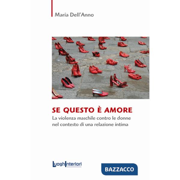 Se questo è amore. La violenza maschile contro le donne nel contesto di una relazione intima