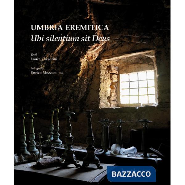 Umbria eremitica. Ubi silentium sit Deus