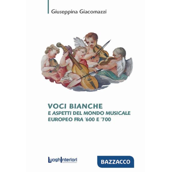 Voci bianche e aspetti del mondo musicale europeo fra '600 e '700