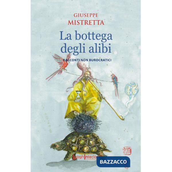 Bottega degli alibi. Racconti non burocratici (La)