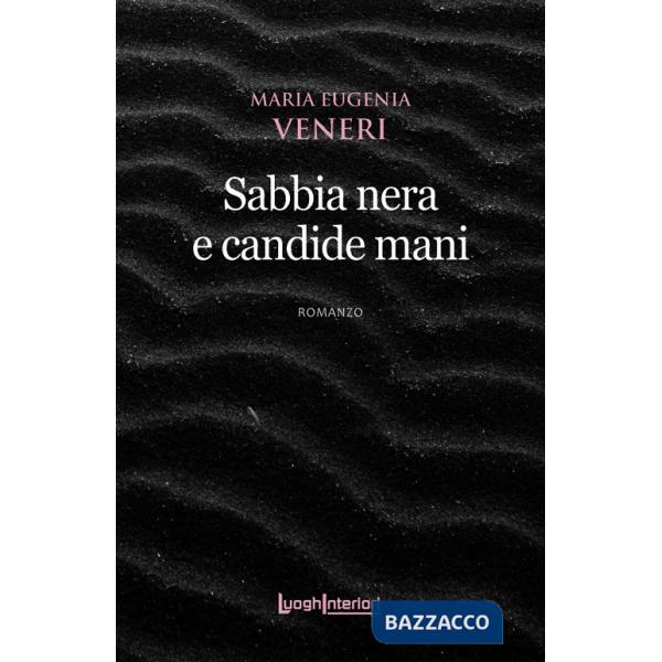 Sabbia nera e candide mani