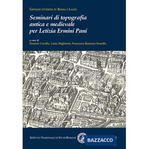 Seminari di topografia antica e medievale per Letizia Ermini Pani