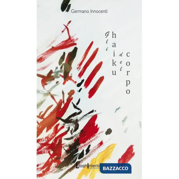 Haiku del corpo (Gli)