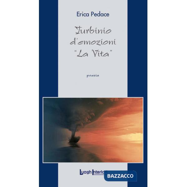 Turbinio d'emozioni. «La vita»