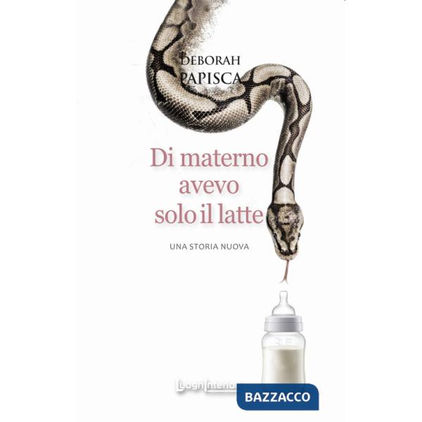 Di materno avevo solo il latte. Una storia nuova