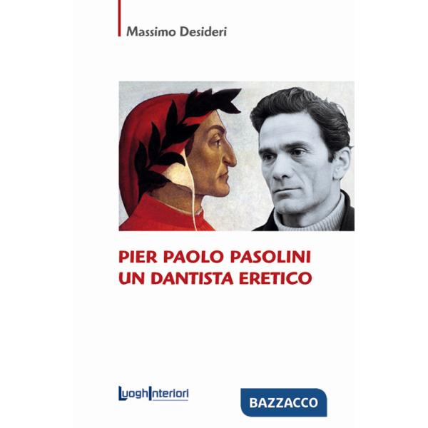 Pier Paolo Pasolini un dantista eretico