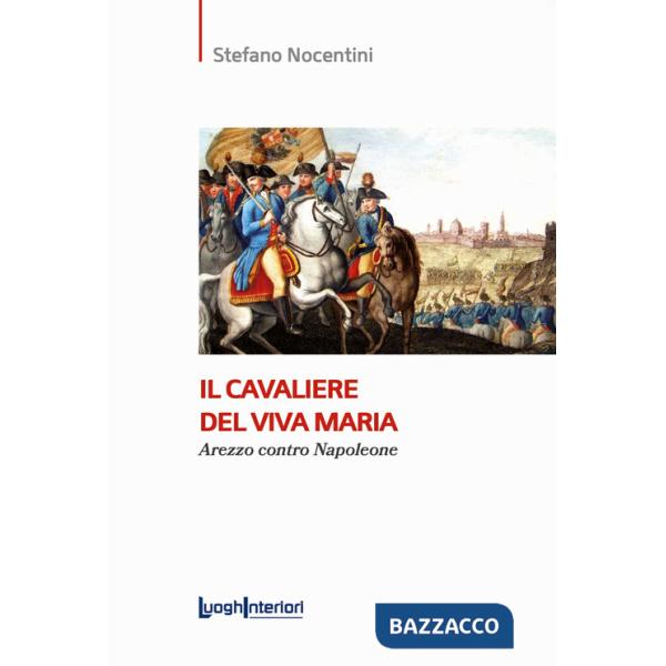 Cavaliere del Viva Maria. Arezzo contro Napoleone (Il)