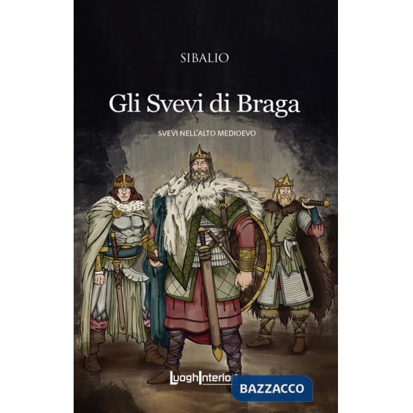 Svevi di Braga. Svevi nell'Alto Medioevo (Gli)