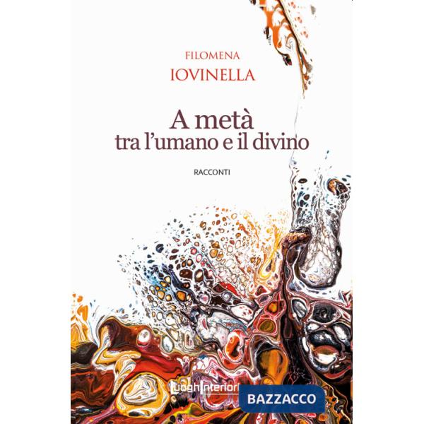 A metà tra l'umano e il divino