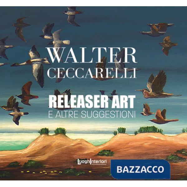 Releaser Art e altre suggestioni