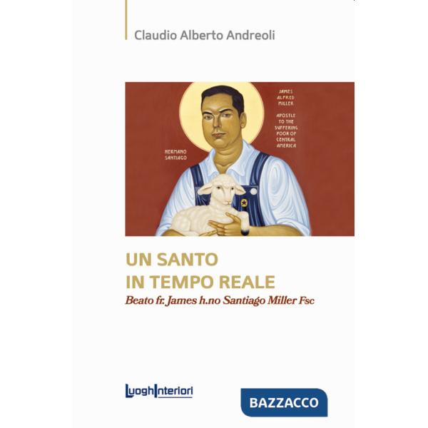 Santo in tempo reale. Beato fr. James h.no Santiago Miller Fsc (Un)