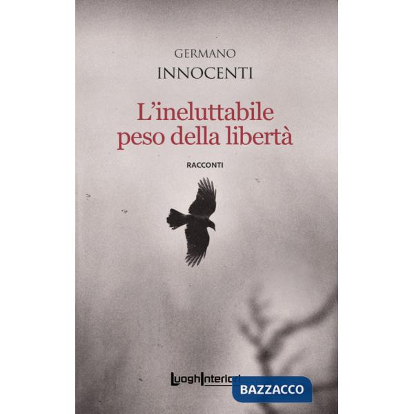 Ineluttabile peso della libertà (L')