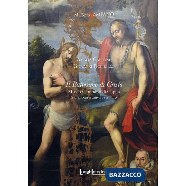 Battesimo di Cristo. Museo Campano di Capua. Storia conservativa e restauro (Il)