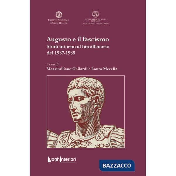 Augusto e il fascismo. Studi intorno al bimillenario del 1937-1938