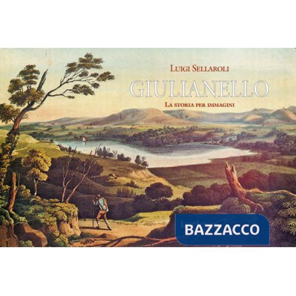 Giulianello. La storia per immagini