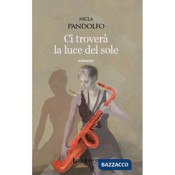 Ci troverà la luce del sole