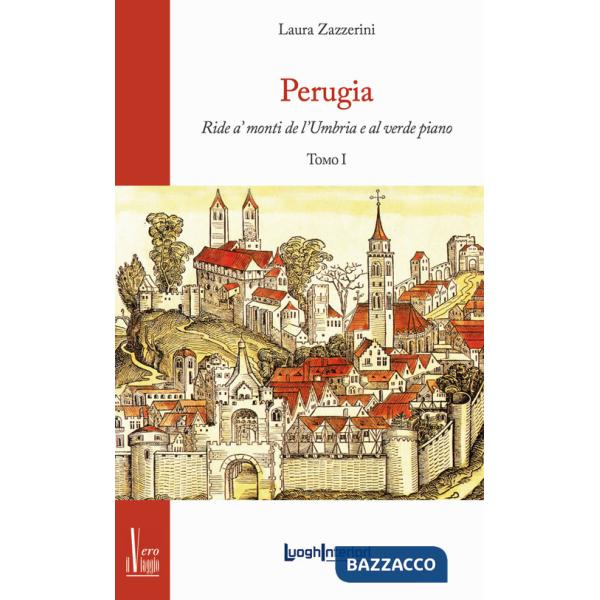 Perugia. Ride a' monti de l'Umbria e al verde piano