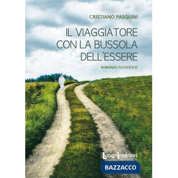 Viaggiatore con la bussola dell'essere (Il)