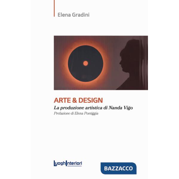Arte & design. La produzione artistica di Nanda Vigo